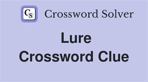 lure crossword clue